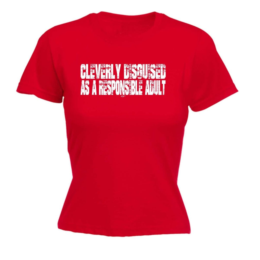 Cleverly Disguised As A Responsible Adult - Funny Novelty Womens T-Shirt T Shirt Tshirt - 123t Australia | Funny T-Shirts Mugs Novelty Gifts