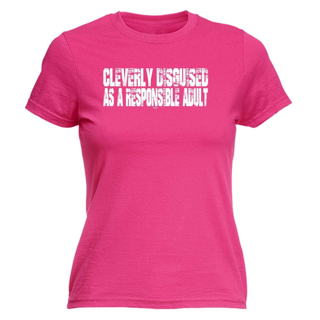 Cleverly Disguised As A Responsible Adult - Funny Novelty Womens T-Shirt T Shirt Tshirt - 123t Australia | Funny T-Shirts Mugs Novelty Gifts