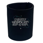 Clulessly Wandering From Room To Room - Funny Novelty Stubby Holder - 123t Australia | Funny T-Shirts Mugs Novelty Gifts