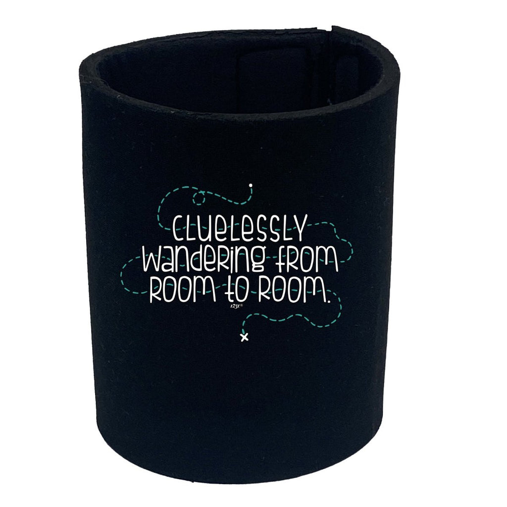 Clulessly Wandering From Room To Room - Funny Novelty Stubby Holder - 123t Australia | Funny T-Shirts Mugs Novelty Gifts