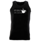 Coffee Doesnt Ask Silly Questions Coffee Understands - Funny Novelty Vest Singlet Unisex Tank Top - 123t Australia | Funny T-Shirts Mugs Novelty Gifts