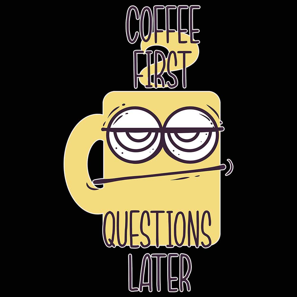 Coffee First Questions Later - Mens Funny T-Shirt Tshirts - 123t Australia | Funny T-Shirts Mugs Novelty Gifts