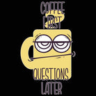 Coffee First Questions Later - Mens Funny T-Shirt Tshirts - 123t Australia | Funny T-Shirts Mugs Novelty Gifts