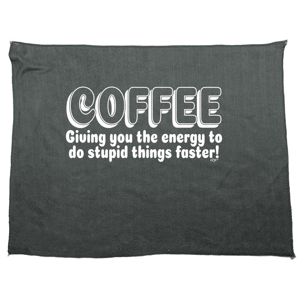 Coffee Giving You The Energy To Stupid Things Faster - Funny Novelty Soft Sport Microfiber Towel - 123t Australia | Funny T-Shirts Mugs Novelty Gifts