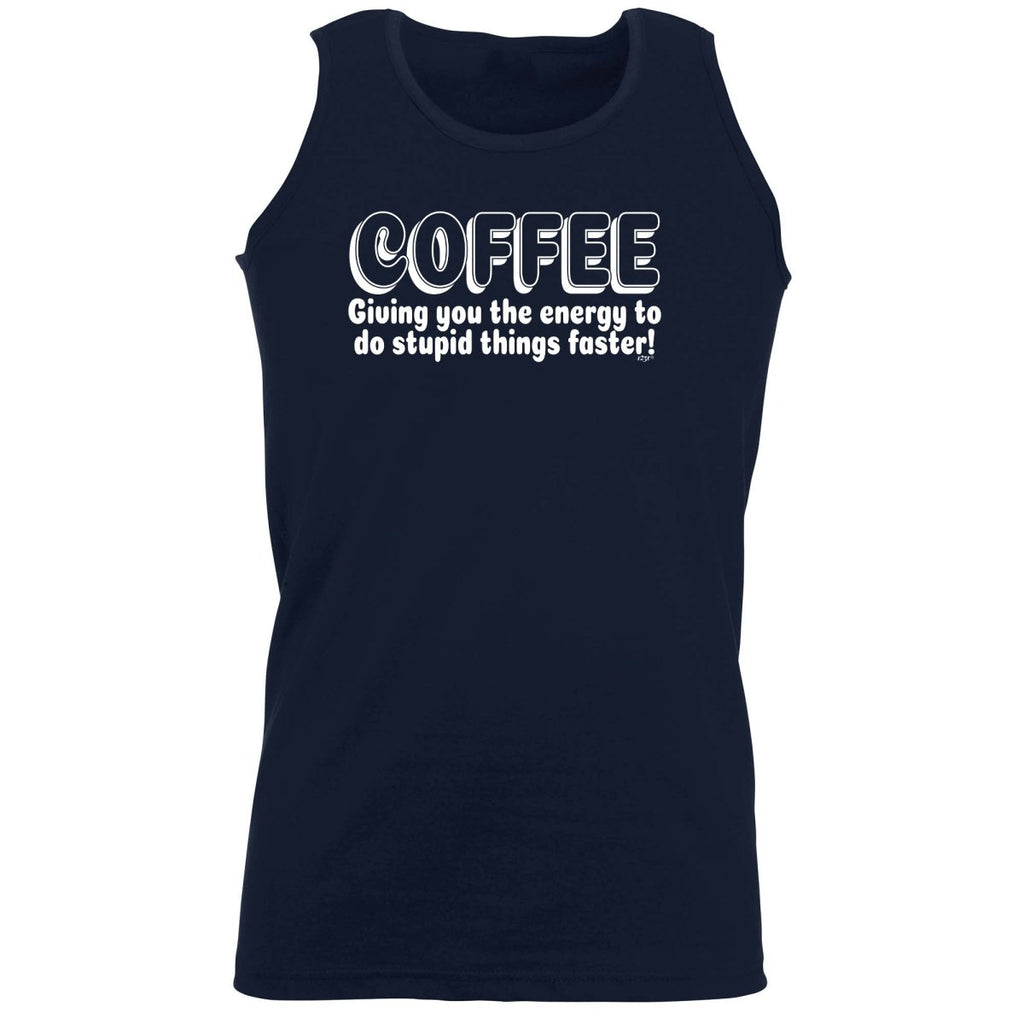 Coffee Giving You The Energy To Stupid Things Faster - Funny Novelty Vest Singlet Unisex Tank Top - 123t Australia | Funny T-Shirts Mugs Novelty Gifts