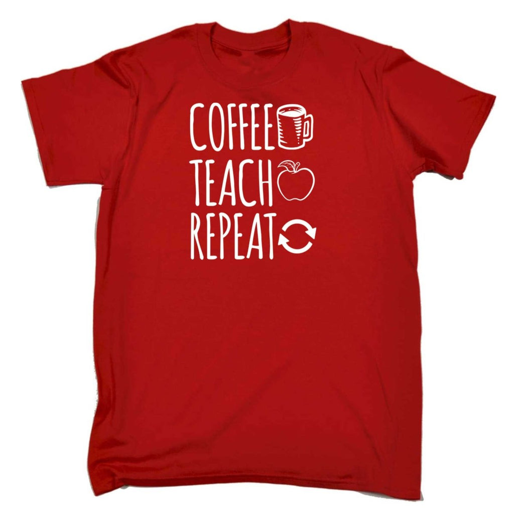 Coffee Teach Repeat Teacher - Mens Funny T-Shirt Tshirts - 123t Australia | Funny T-Shirts Mugs Novelty Gifts