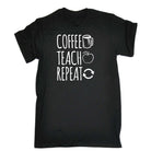 Coffee Teach Repeat Teacher - Mens Funny T-Shirt Tshirts - 123t Australia | Funny T-Shirts Mugs Novelty Gifts