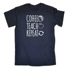 Coffee Teach Repeat Teacher - Mens Funny T-Shirt Tshirts - 123t Australia | Funny T-Shirts Mugs Novelty Gifts