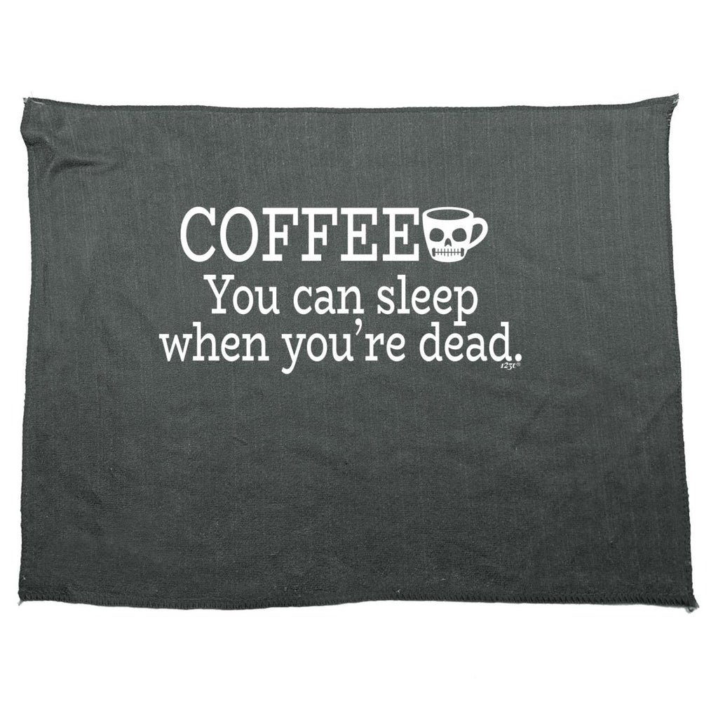 Coffee You Can Sleep Youre Dead - Funny Novelty Soft Sport Microfiber Towel - 123t Australia | Funny T-Shirts Mugs Novelty Gifts