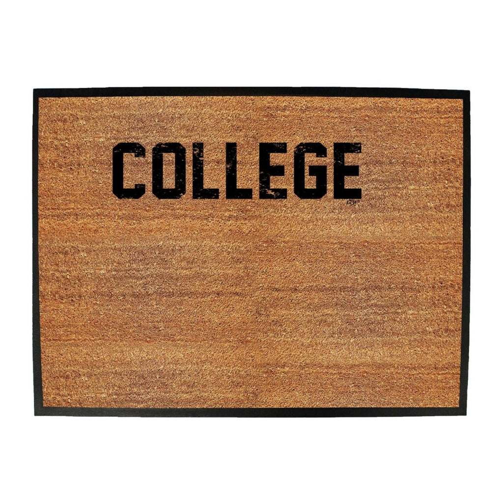 College - Funny Novelty Doormat Man Cave Floor mat - 123t Australia | Funny T-Shirts Mugs Novelty Gifts