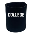 College - Funny Novelty Stubby Holder - 123t Australia | Funny T-Shirts Mugs Novelty Gifts