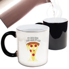 Bad Pizza Im Good Even When - Funny Colour Changing Mug Cup