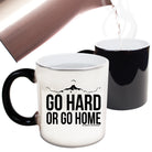 Gym Go Hard Or Go Home - Funny Colour Changing Mug