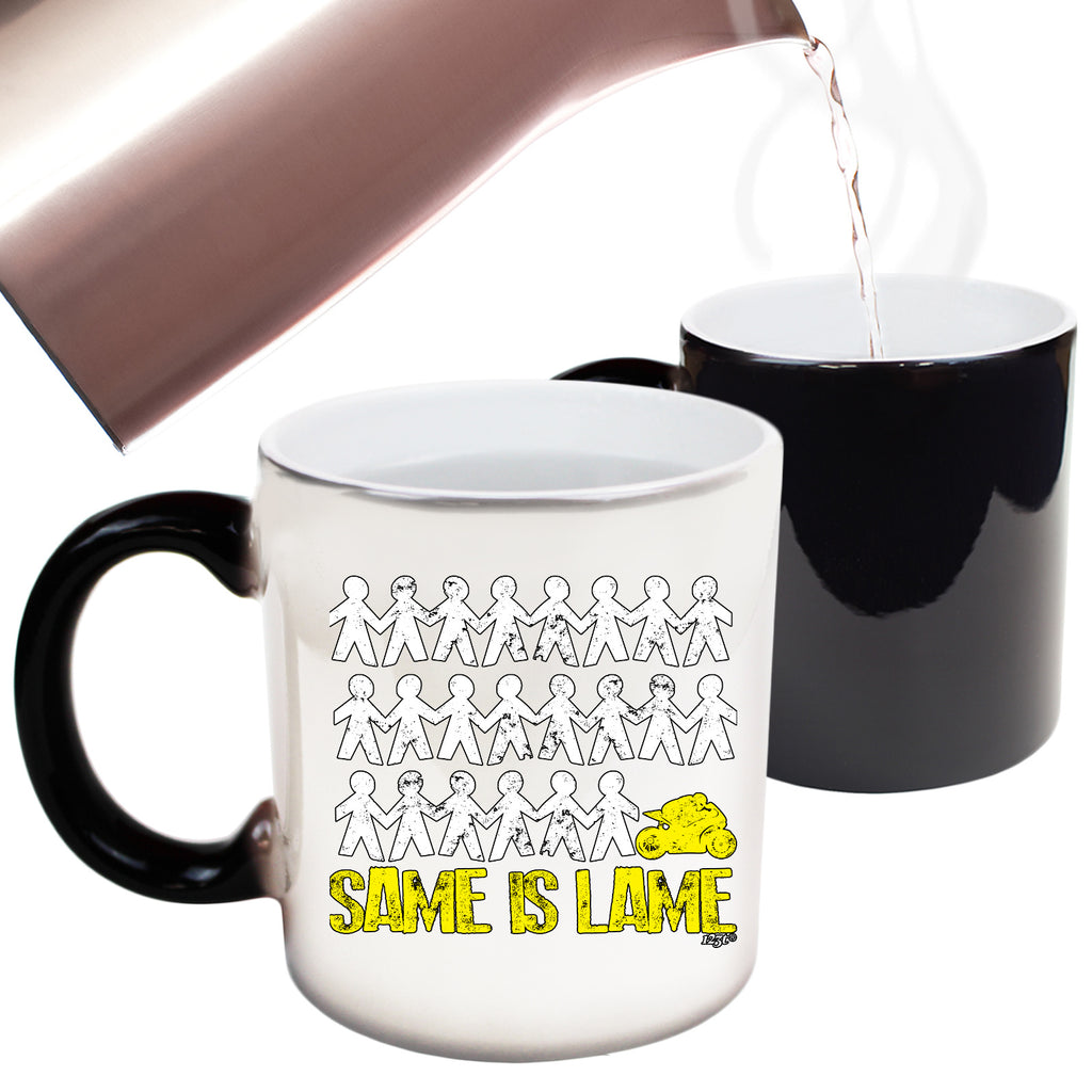Same Is Lame Speedmoto - Funny Colour Changing Mug