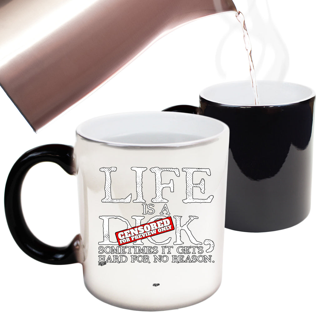 Life Is A Hard For No Reason - Funny Colour Changing Mug