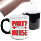 Party With A Nurse - Funny Colour Changing Mug
