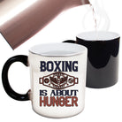 Boxing Is About Hunger Winning - Funny Colour Changing Mug