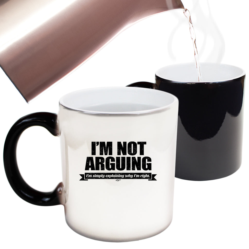 Im Not Arguing Im Simply Explaining - Funny Colour Changing Mug Cup