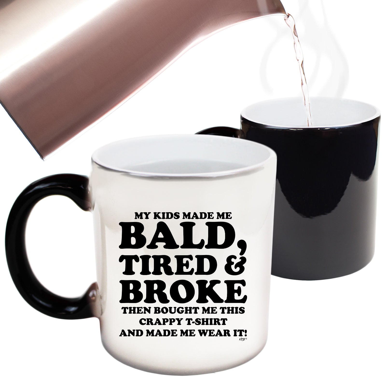 My Kids Made Me Bald Tired Broke - Funny Colour Changing Mug