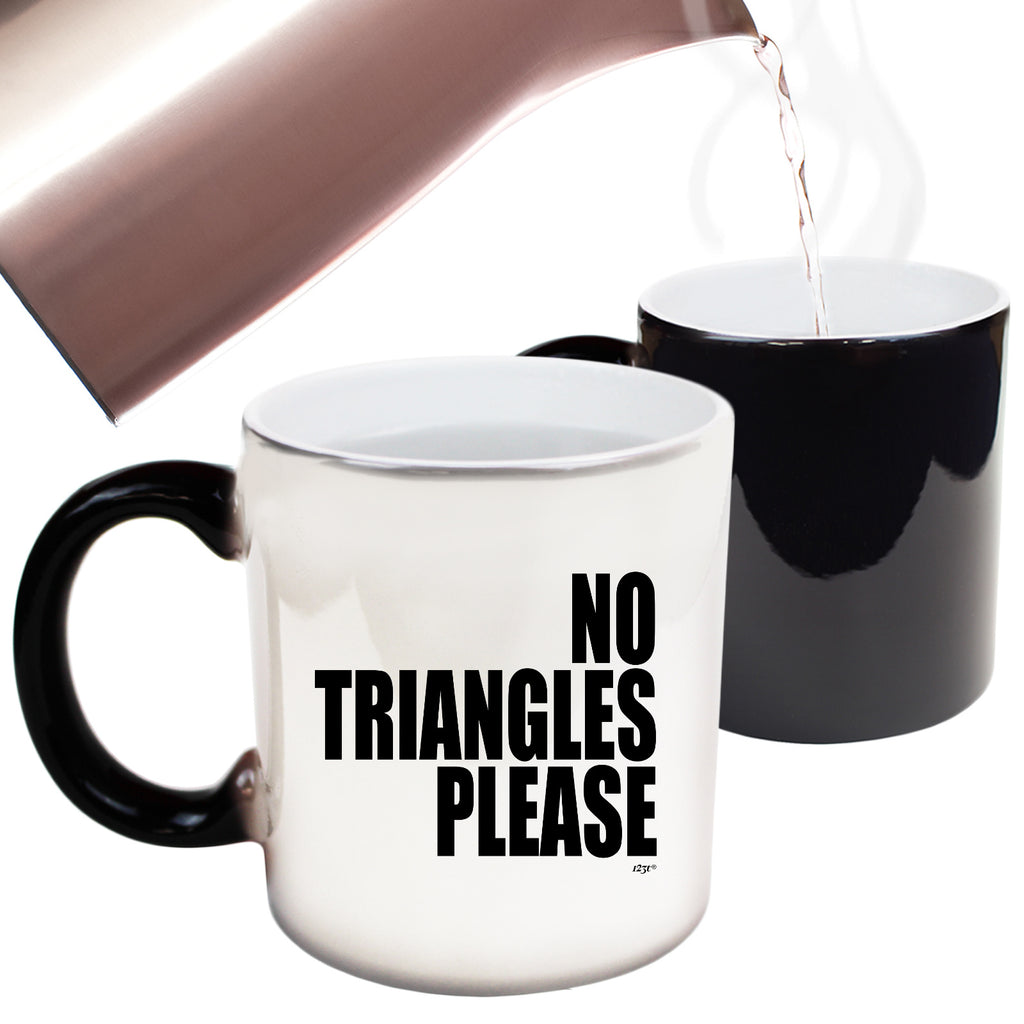 No Triangles Please - Funny Colour Changing Mug