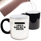 Proceed With Caution Black Belt In Sarcasm - Funny Colour Changing Mug