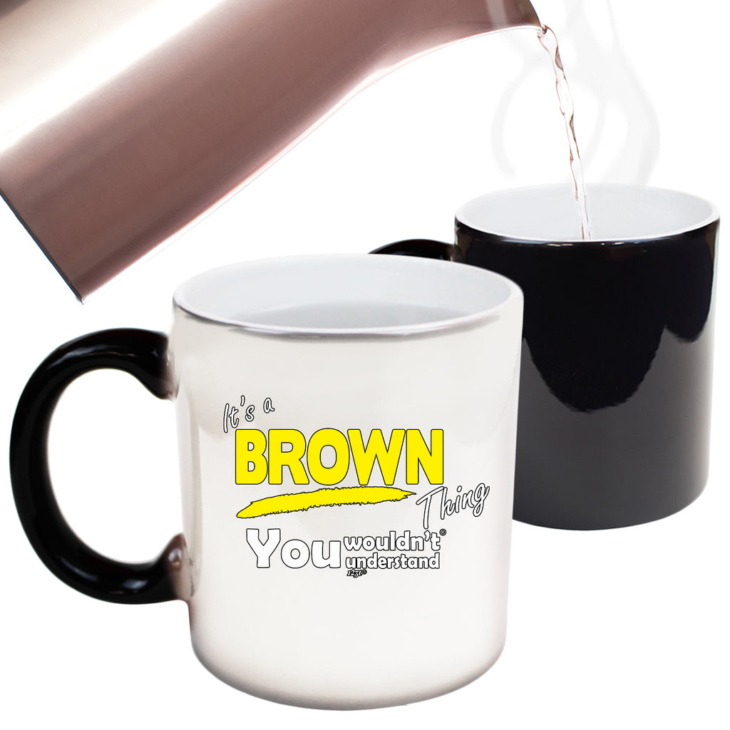 Brown V1 Surname Thing - Funny Colour Changing Mug Cup