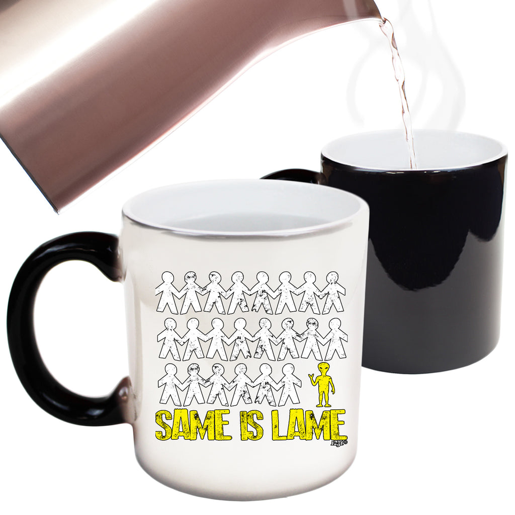 Same Is Lame Alien - Funny Colour Changing Mug