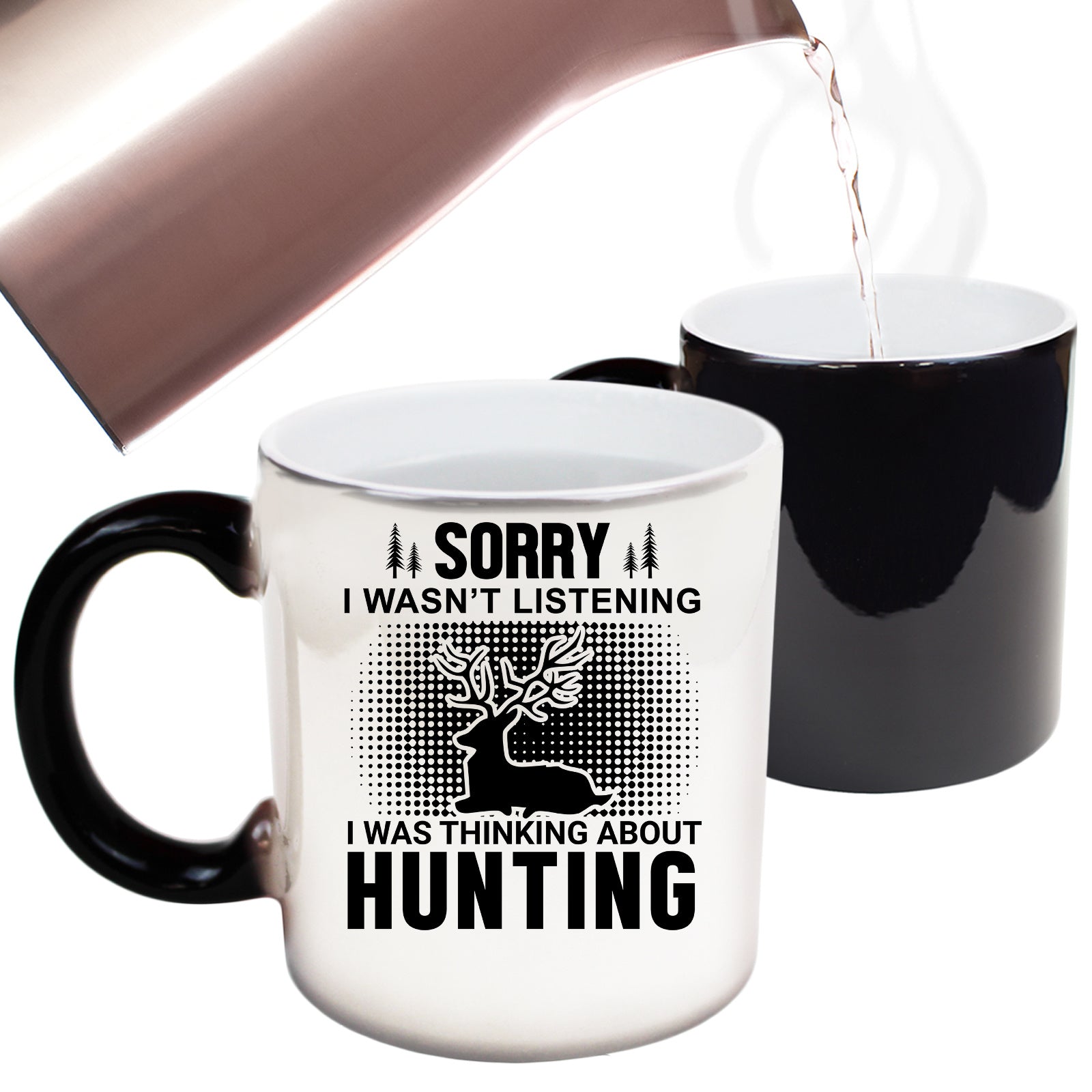 Sorry Wasnt Listening Hunting Hunt - Funny Colour Changing Mug