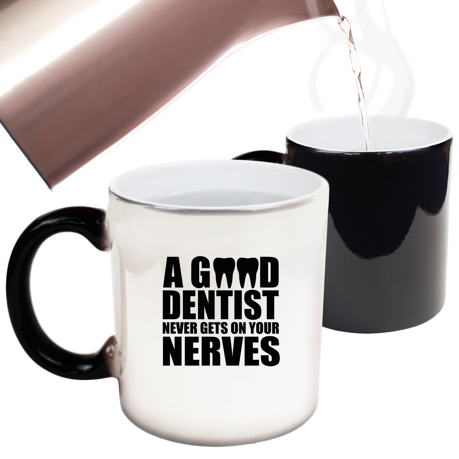 Good Dentist Never Gets On Your Nerves - Funny Colour Changing Mug