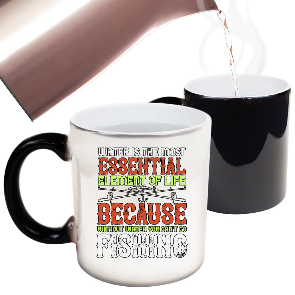 Water Is The Most Essential Fishing - Funny Colour Changing Mug