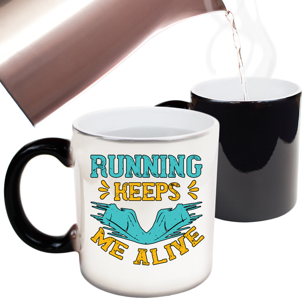 Running Keeps Me Alive Run - Funny Colour Changing Mug