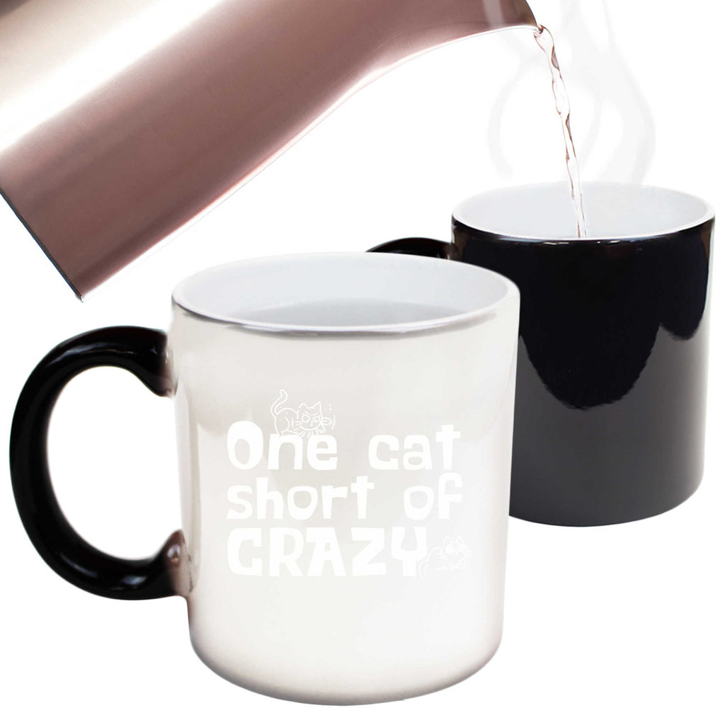 One Cat Short Of Crazy Cats - Funny Colour Changing Mug