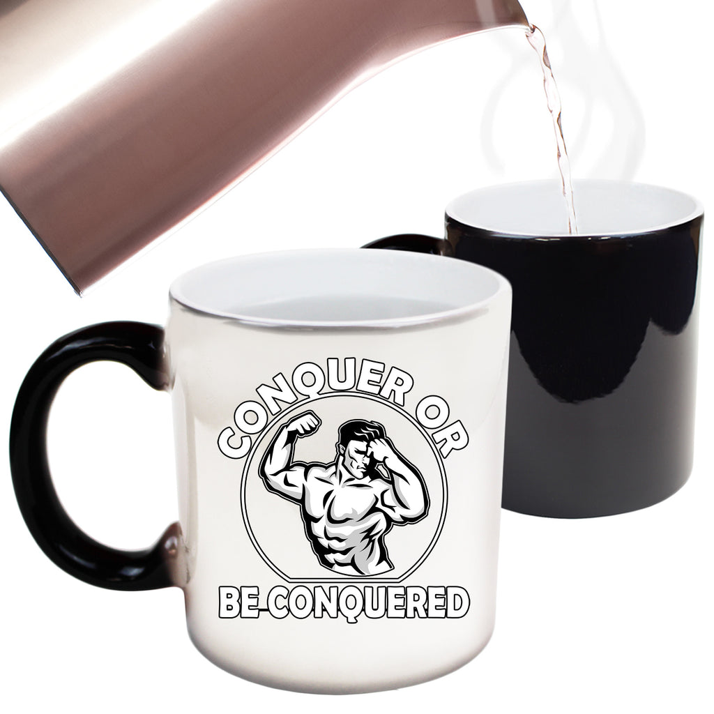 Conquer Or Be Conquered Gym Bodybuilding Weights - Funny Colour Changing Mug