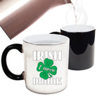 Irish Were Drunk - Funny Colour Changing Mug Cup