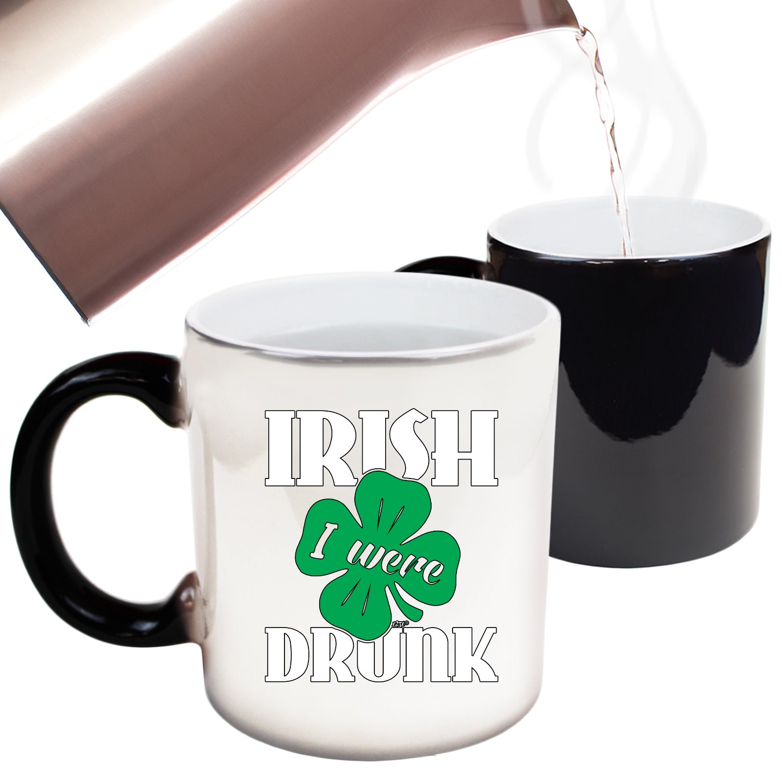 Irish Were Drunk - Funny Colour Changing Mug Cup