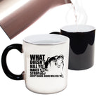 What Doesnt Kill You Bears - Funny Colour Changing Mug