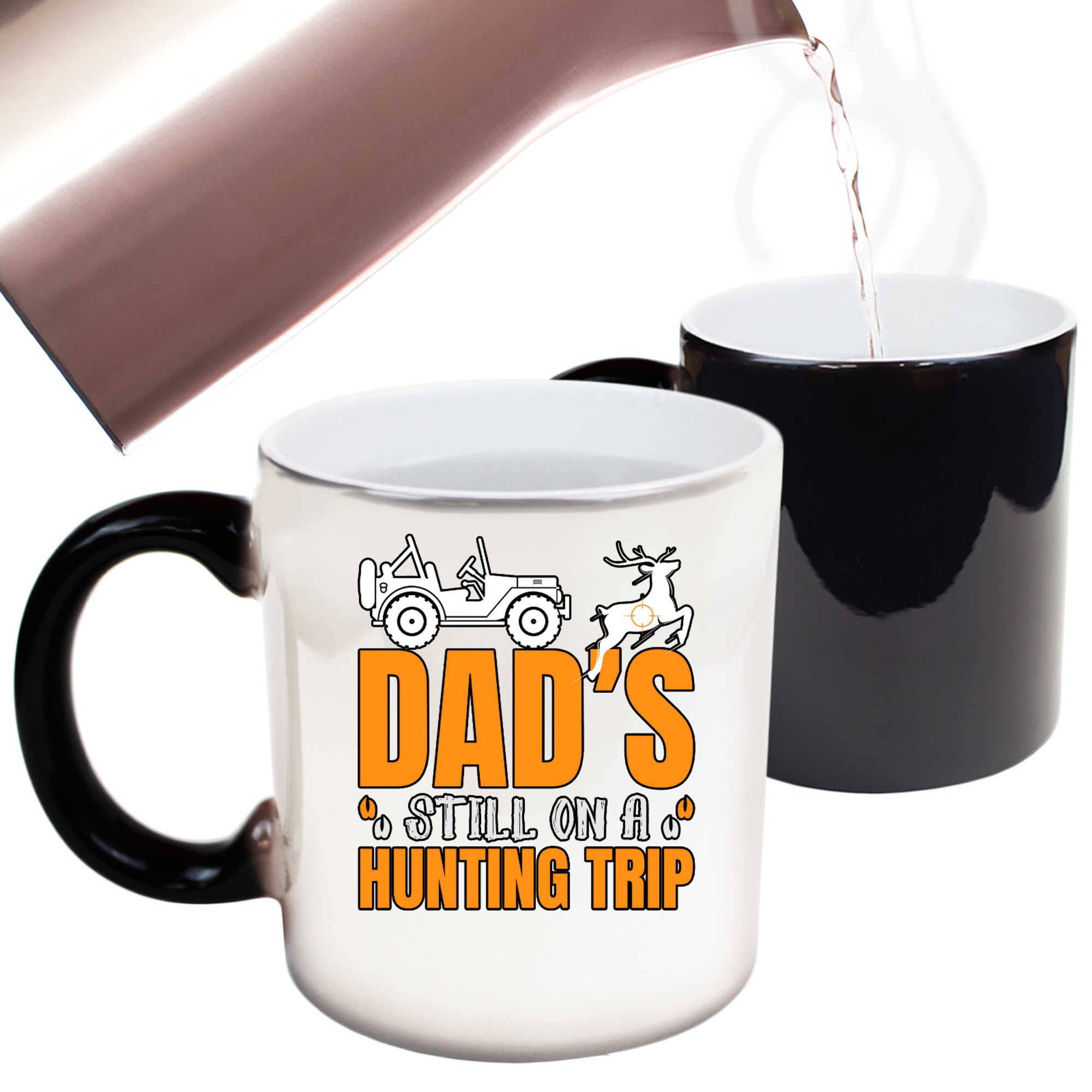 Dad Is Still On A Hunting Trip - Funny Colour Changing Mug