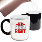 Mr Never Right - Funny Colour Changing Mug