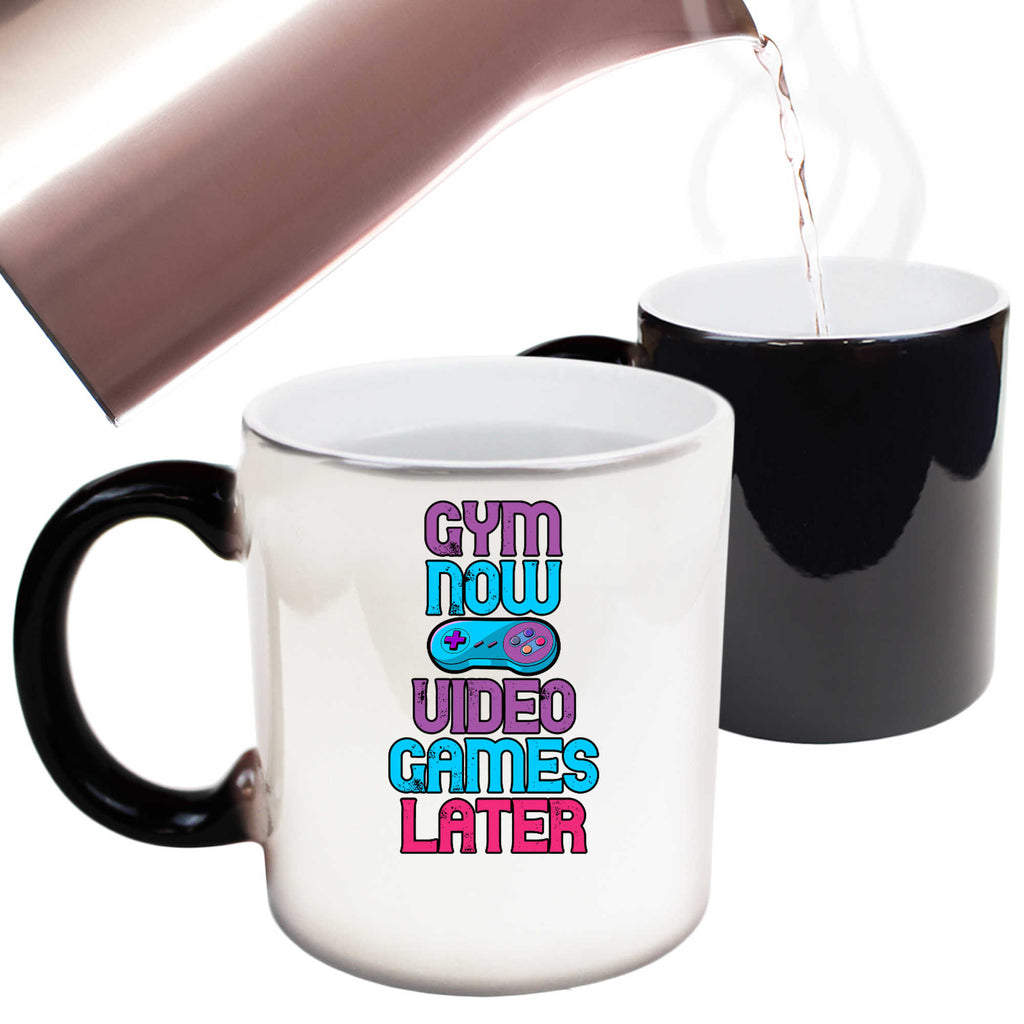 Gym Now Video Games Later - Funny Colour Changing Mug