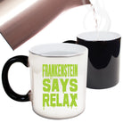 Frankenstein Says Relax - Funny Colour Changing Mug Cup