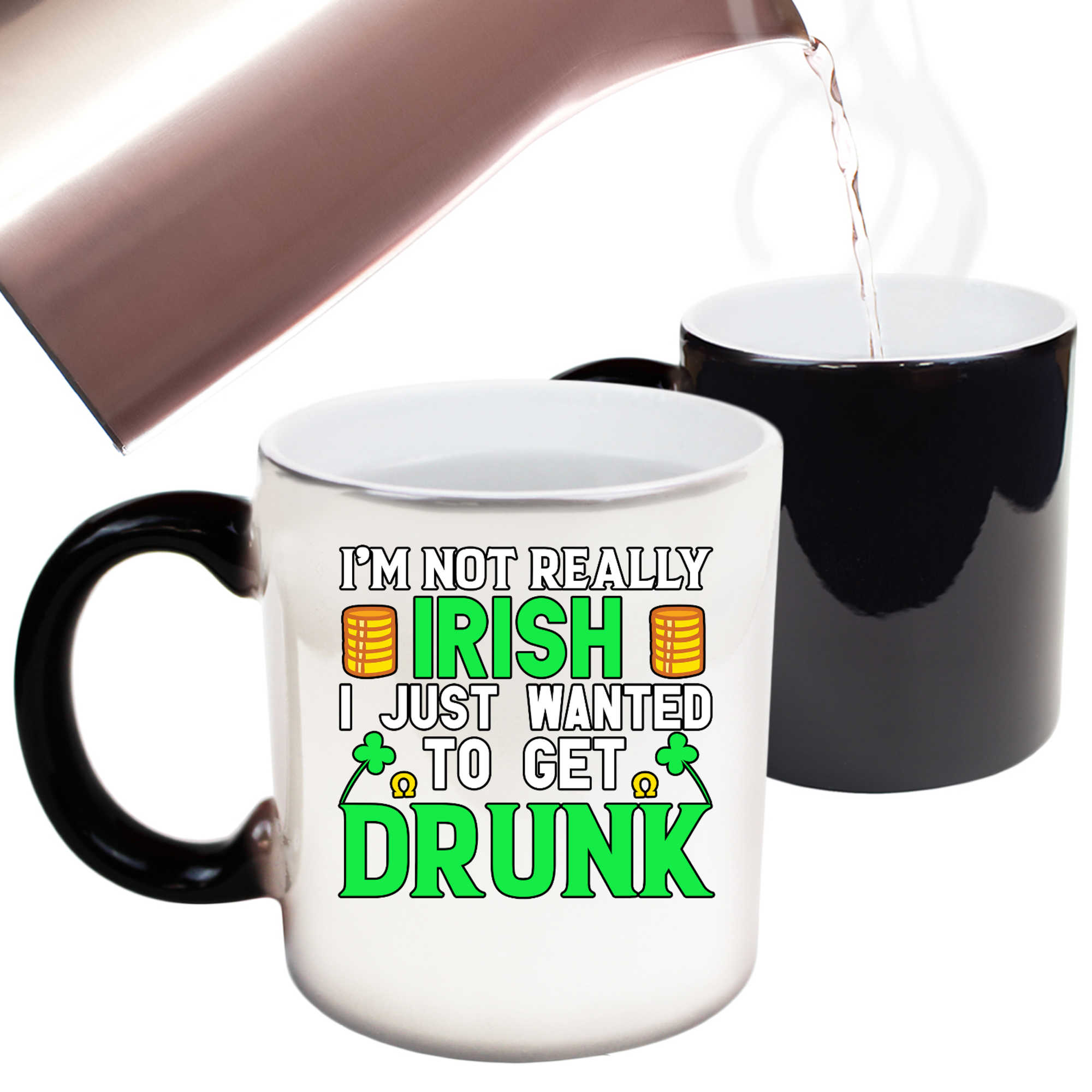 Im Not Really Irish Just Wanted To Get Drunk St Patricks Day - Funny Colour Changing Mug