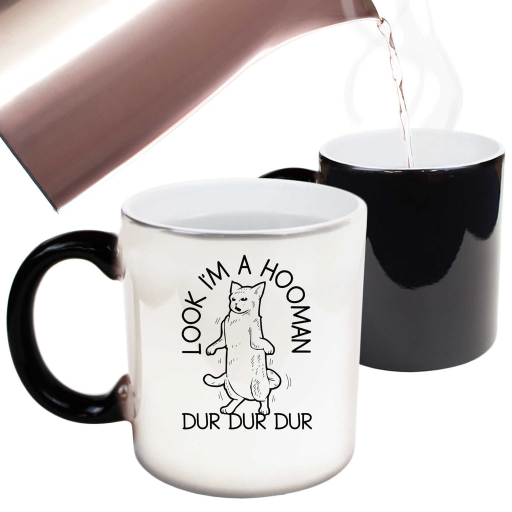 Look Im A Hooman Dur Dur Dur Cat Cats - Funny Colour Changing Mug