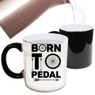 Born To Pedal - Funny Colour Changing Mug