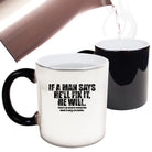 If A Man Says Hell Fix It He Will - Funny Colour Changing Mug Cup
