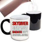 Skydiving Skydiver Because Bass Job Title - Funny Colour Changing Mug