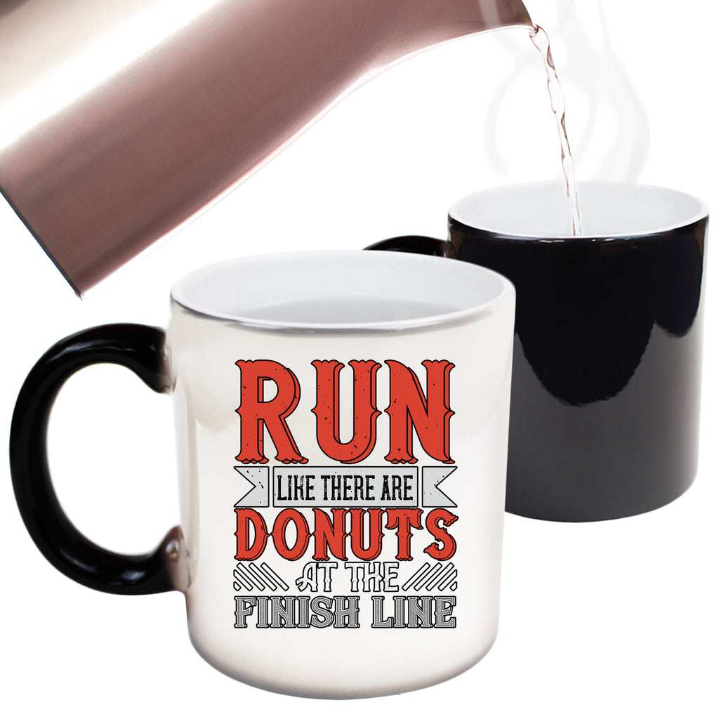 Run Like There Are Donuts At The Finish Line Running - Funny Colour Changing Mug