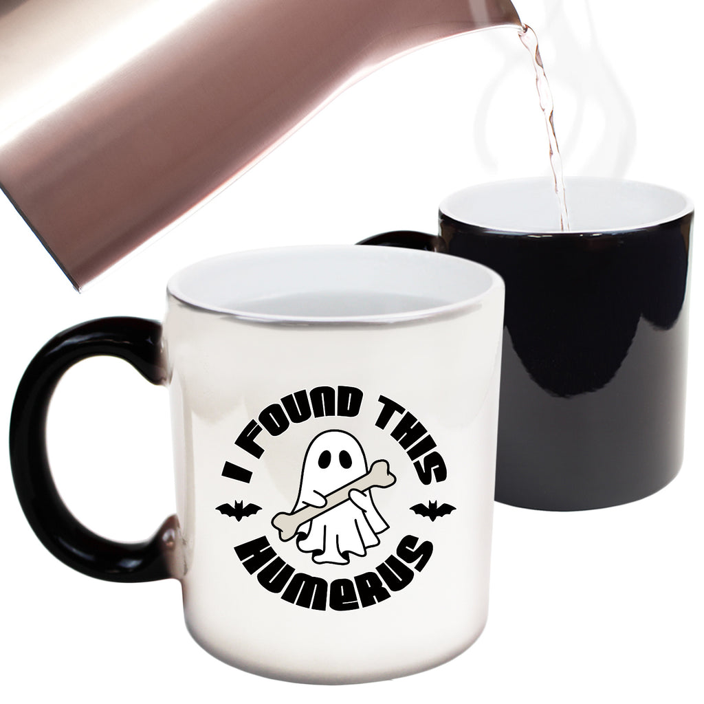 I Found This Humerus Halloween Trick Or Treat - Funny Colour Changing Mug