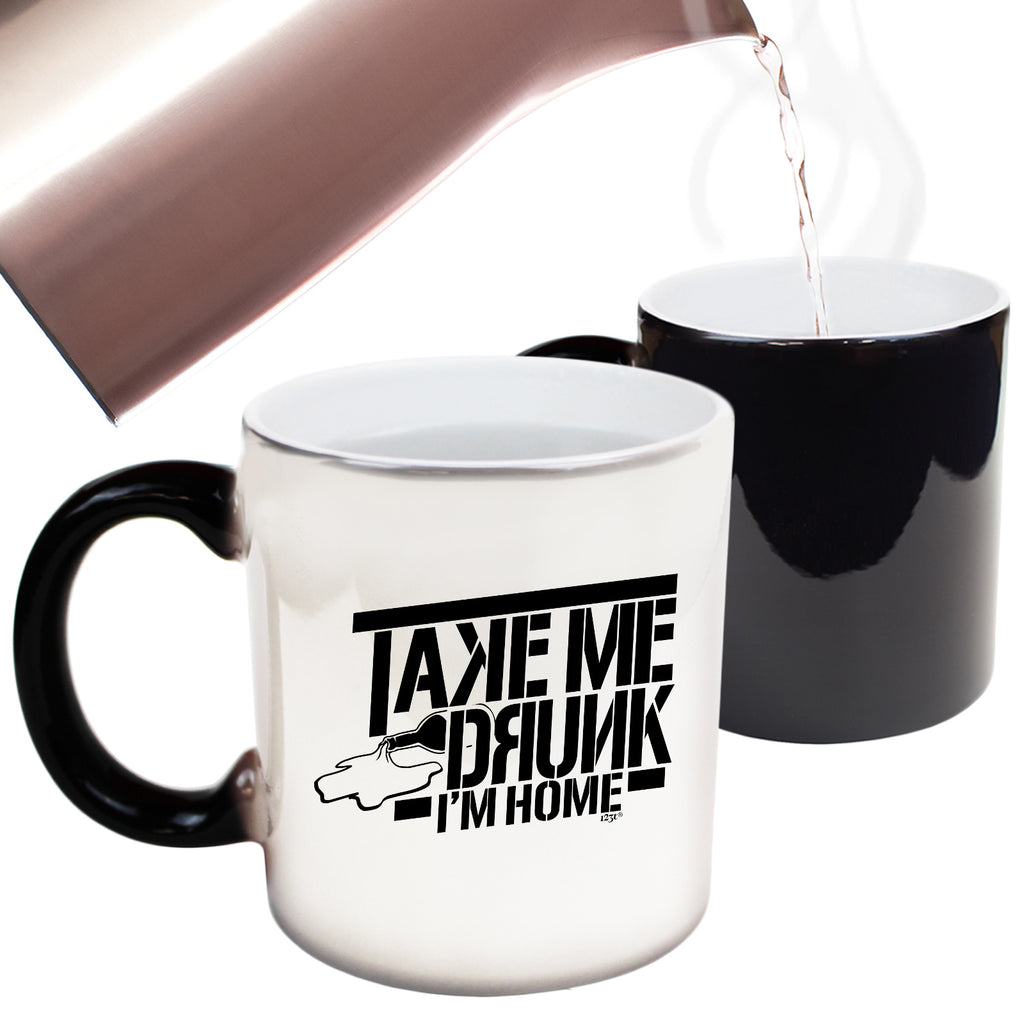 Take Me Drunk Im Home - Funny Colour Changing Mug