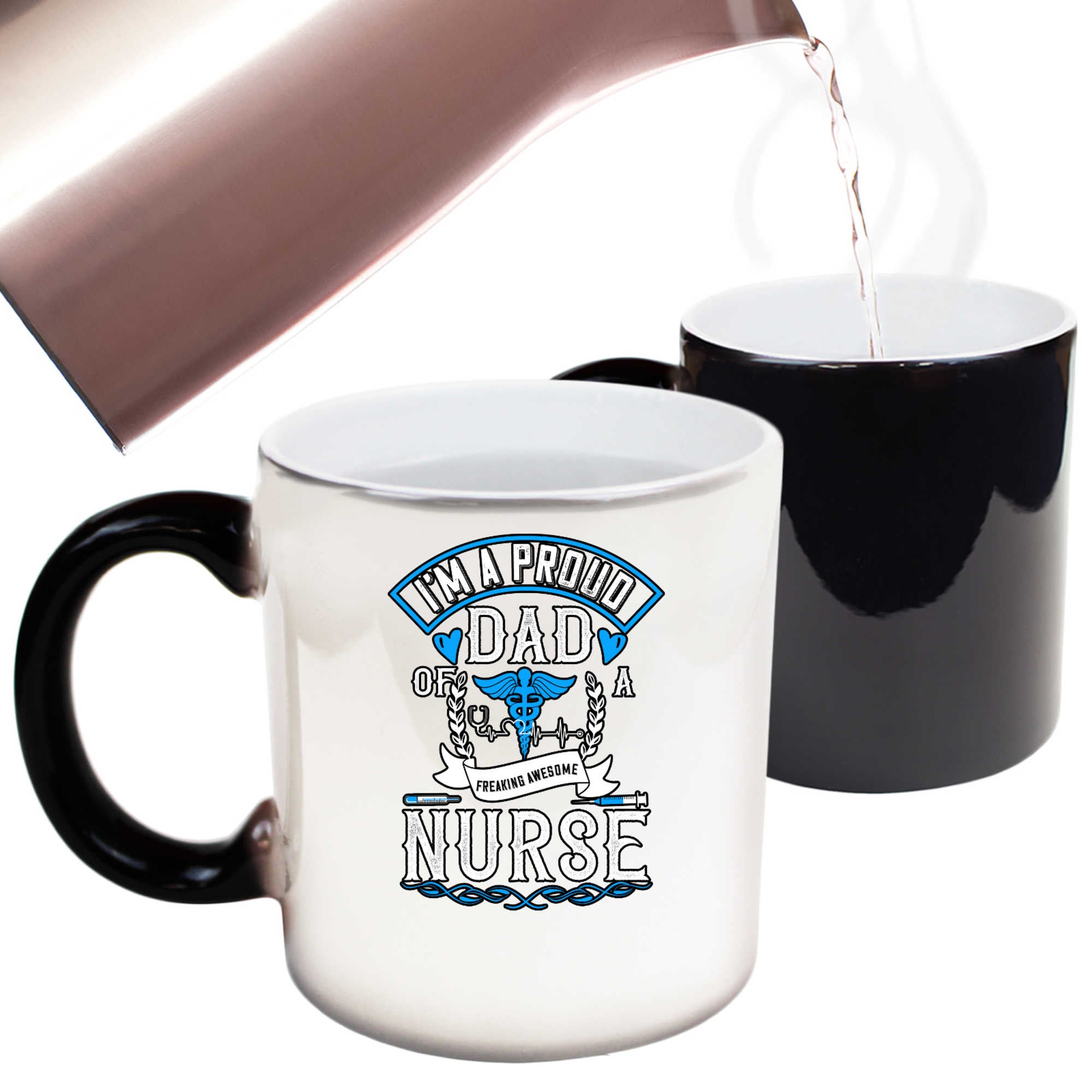 Im A Proud Dad Of A Freaking Awesome Nurse - Funny Colour Changing Mug