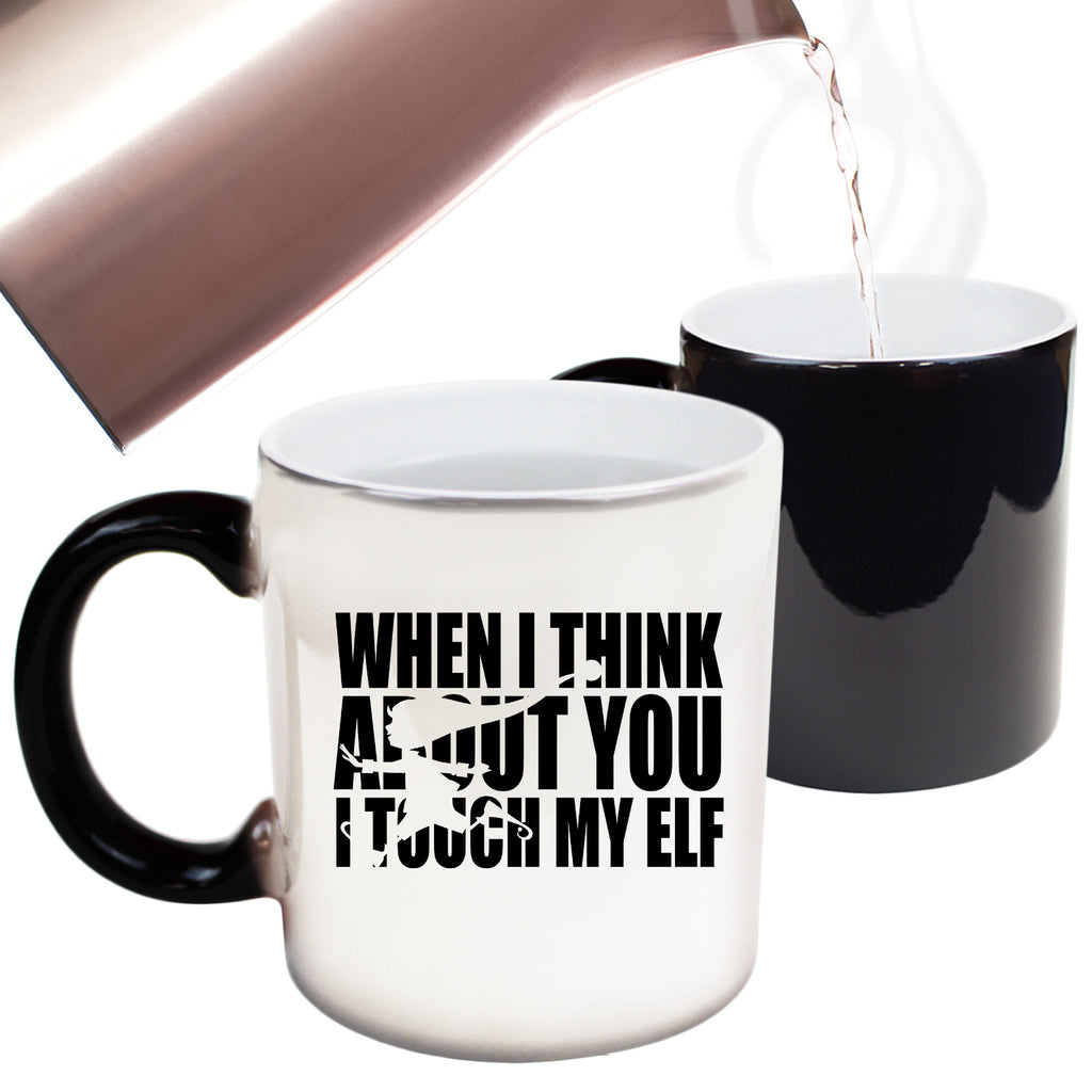 Christmas When I Think About You I Touch My Elf - Funny Colour Changing Mug